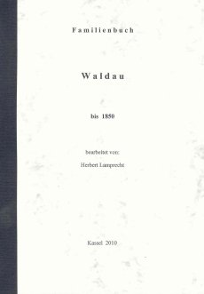 Herbert Lamprecht: Familienbuch Waldau bis 1850